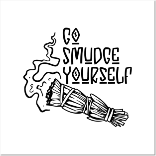 Go Smudge Yourself Posters and Art